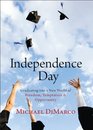 Independence Day Graduating into a New World of Freedom Temptation and Opportunity