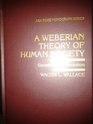 A Weberian Theory of Human Society Structure and Evolution