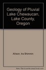 Geology of Pluvial Lake Chewaucan Lake County Oregon