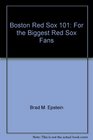 Boston Red Sox 101 For the Biggest Red Sox Fans