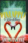 Pineapple Wedding A Cozy Mystery Romance