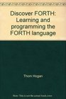 Discover FORTH Learning and Programming the FORTH Language