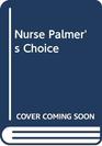 Nurse Palmer's Choice