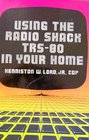Using the Radio Shack Trs80 in Your Home