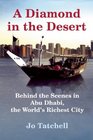 A Diamond in the Desert Behind the Scenes in Abu Dhabi the World's Richest City