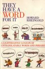 They Have a Word for It: A Lighthearted Lexicon of Untranslatable Words & Phrases