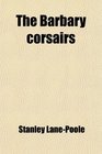 The Barbary Corsairs