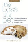 The Loss of a Pet A Guide to Coping with the Grieving Process When a Pet Dies Fourth Edition