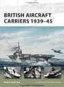 British Aircraft Carriers 193945