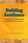 Building Resilience Human Security Approaches to AIDS in Africa and Asia