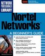 Nortel Networks A Beginner's Guide