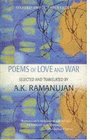 Poems of Love and War From the Eight Anthologies and the Ten Long Poems of Classical Tamil