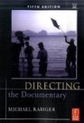 Directing the Documentary Fifth Edition