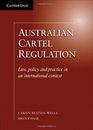 Australian Cartel Regulation Law Policy and Practice in an International Context