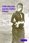 Edith Wharton and the Politics of Race