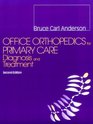 Office Orthopedics for Primary Care Diagnosis and Treatment
