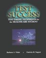 Test Success TestTaking for the Healthcare Student
