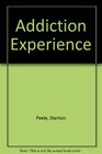 Addiction Experience