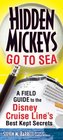 Hidden Mickeys Goes to Sea A Field Guide to the Disney Cruise Line's Best Kept Secrets