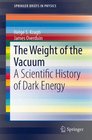 The Weight of the Vacuum A Scientific History of Dark Energy