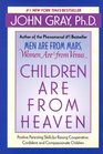Children Are from Heaven  Positive Parenting Skills for Raising Cooperative Confident and Compassionate Children