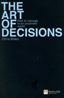The Art of Decisions How to Manage in an Uncertain World