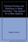Political Parties and Elections in West Germany The Search for a New Stability