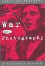 War and Photography A Cultural History