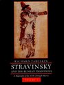 Stravinsky and the Russian Traditions: A Biography of the Works Through Mavra