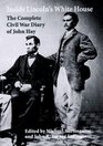 Inside Lincoln's White House The Complete Civil War Diary of John Hay