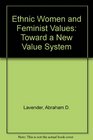 Ethnic women and feminist values Toward a new value system