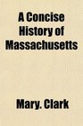 A Concise History of Massachusetts