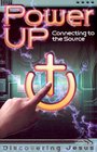 PowerUp Connecting to the Source