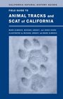 Field Guide to Animal Tracks and Scat of California (California Natural History Guides)