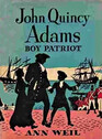 John Quincy Adams Boy Patriot