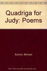 Quadriga for Judy Poems