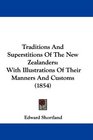 Traditions And Superstitions Of The New Zealanders With Illustrations Of Their Manners And Customs