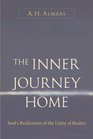 Inner Journey Home  The Soul's Realization of the Unity of Reality