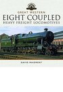 The Great Western Eight Coupled Heavy Freight Locomotives