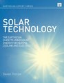 Solar Technology The Earthscan Expert Guide to Using Solar Energy for Heating Cooling and Electricity