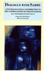 Dialogue with Sammy A Psychoanalytic Contribution to the Understanding of Child Psychosis