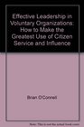 Effective Leadership in Voluntary Organizations How to Make the Greatest Use of Citizen Service and Influence
