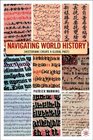 Navigating World History Historians Create a Global Past