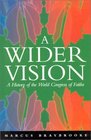 A Wider Vision