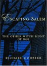 Escaping Salem: The Other Witch Hunt Of 1692 (New Narratives in American History)