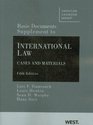 Basic Documents Supplement to International Law Cases and Materials 5th Ed
