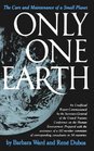 Only One Earth The Care and Maintenance of a Small Planet