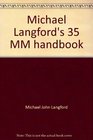 Michael Langford's 35 MM handbook