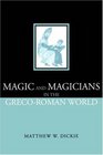 Magic and Magicians in the GrecoRoman World