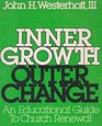 Inner Growth Outer Change An Educational Guide to Church Renewal